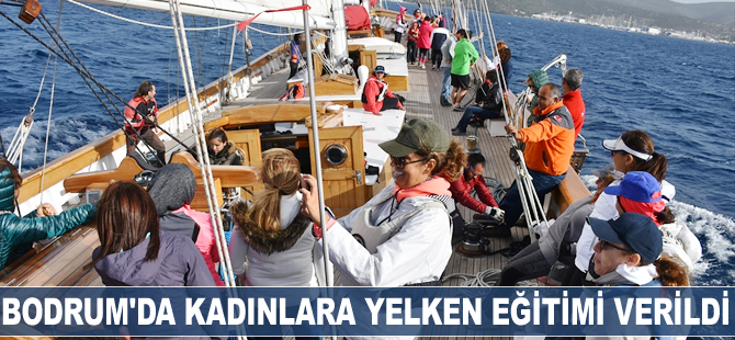 Bodrum'da kadınlara yelken eğitimi verildi