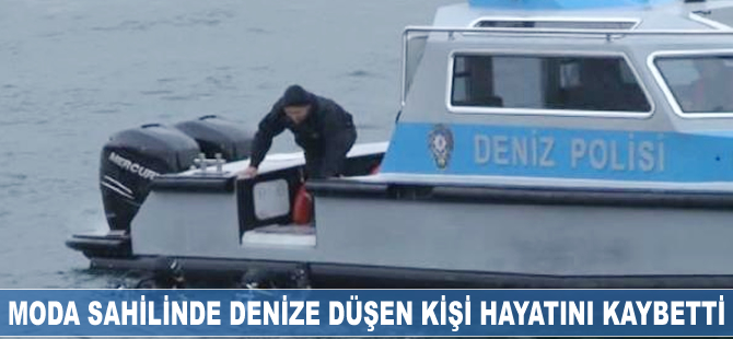 Moda sahilinde denize düşen kişi hayatını kaybetti