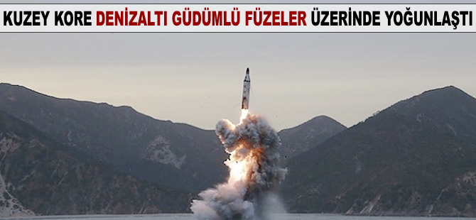 Kuzey Kore denizaltı güdümlü füzeler üzerinde yoğunlaştı