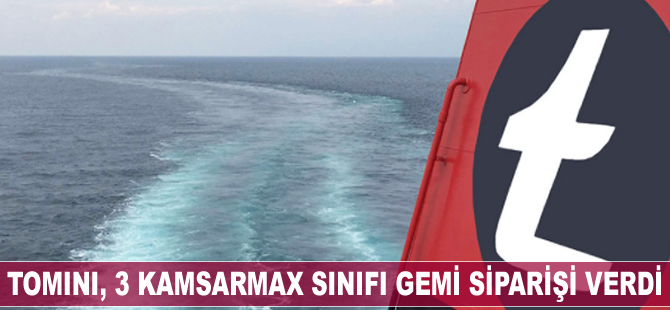 Tomini Shipping, üç kamsarmax siparişi verdi