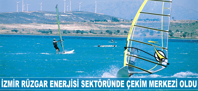 İzmir rüzgar enerjisi sektöründe çekim merkezi oldu