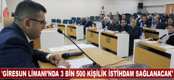 Giresun Limanı'nda 3 bin 500 kişilik istihdam sağlanacak