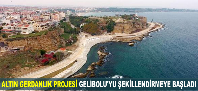 Altın Gerdanlık Projesi Gelibolu'yu şekillendirmeye başladı