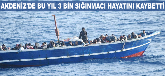Akdeniz'de bu yıl 3 bin sığınmacı hayatını kaybetti