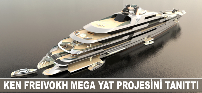 Ken Freivokh mega yat projesini tanıttı