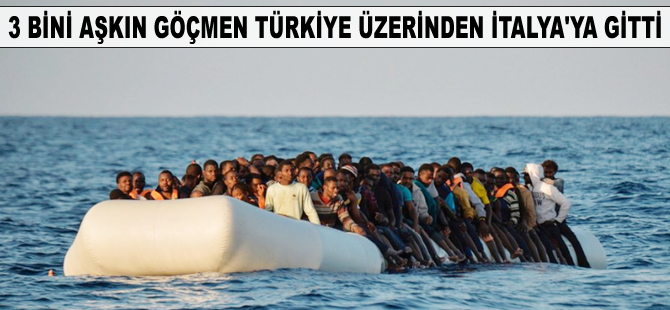 3 bini aşkın göçmen Türkiye üzerinden İtalya'ya gitti