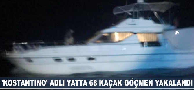 'Kostantino' adlı yatta 68 kaçak göçmen yakalandı