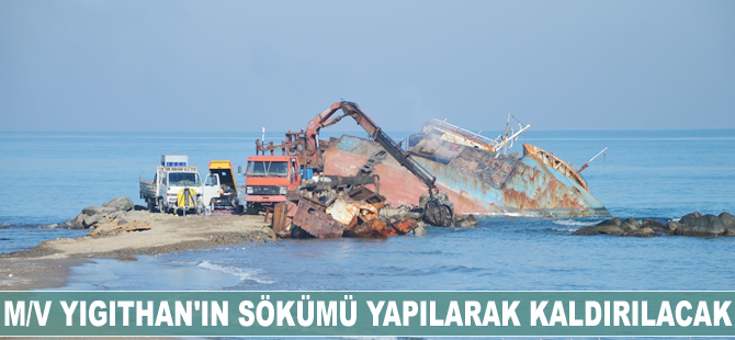 M/V YIGITHAN'ın sökümü yapılarak kaldırılacak