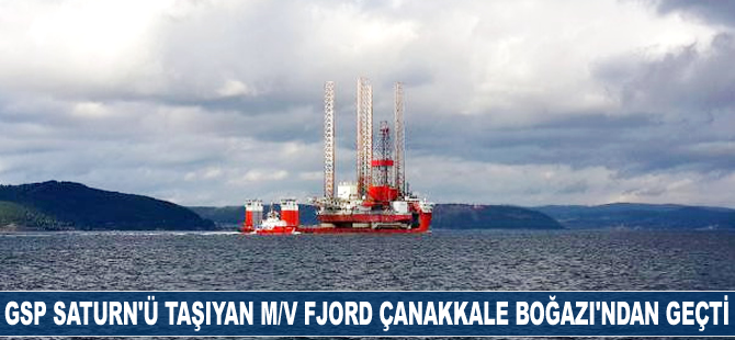 Petrol platformu GSP Saturn'ü taşıyan 'M/V Fjord' gemisi Çanakkale Boğazı'ndan geçti