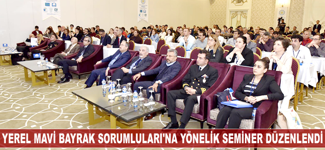 Yerel Mavi Bayrak Sorumluları'na yönelik seminer düzenlendi