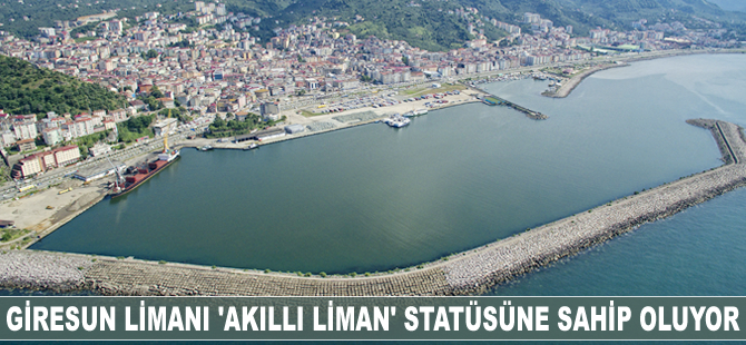 Giresun Limanı "Akıllı Liman" statüsüne sahip oluyor