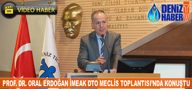 Prof. Dr. Oral Erdoğan, İMEAK DTO Meclis Toplantısı'nda konuştu