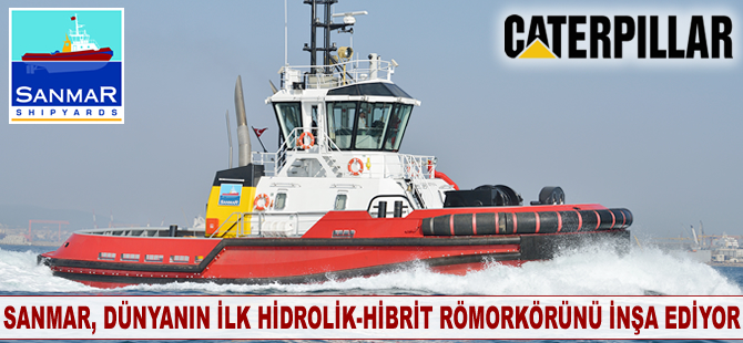 Sanmar, dünyanın ilk hidrolik-hibrit römorkörünü inşa ediyor
