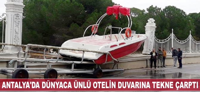 Antalya'da otelin duvarına tekne çarptı