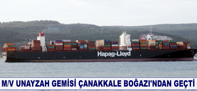 M/V UNAYZAH gemisi Çanakkale Boğazı'ndan geçti
