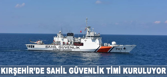 Kırşehir'de Sahil Güvenlik Timi kuruluyor