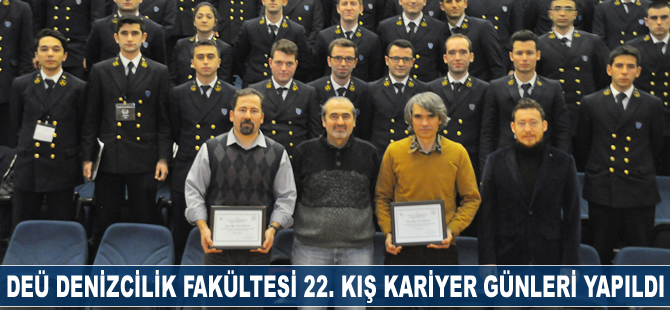 Dokuz Eylül Üniversitesi Denizcilik Fakültesi 22. Kış Kariyer Günleri tamamlandı
