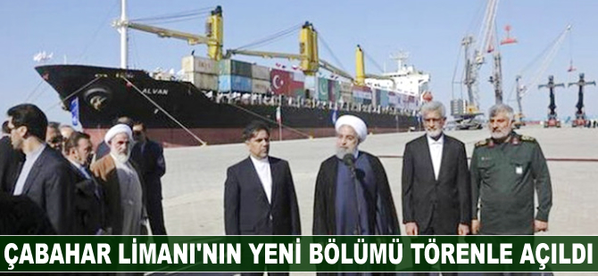 Çabahar Limanı'nın yeni bölümü törenle açıldı