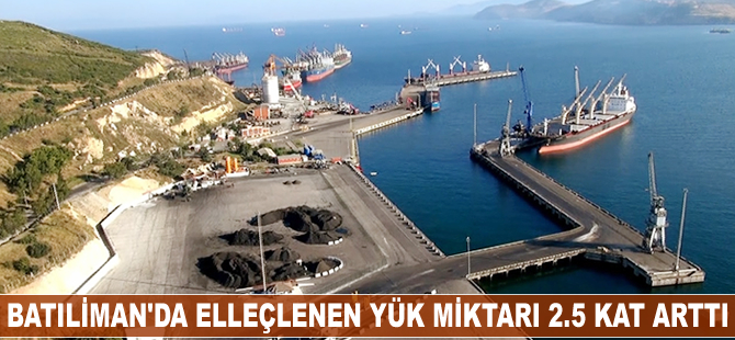 Batıliman'da elleçlenen yük miktarı 2.5 kat arttı