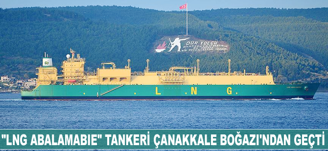 "LNG Abalamabıe" isimli tanker Çanakkale Boğazı'ndan geçti