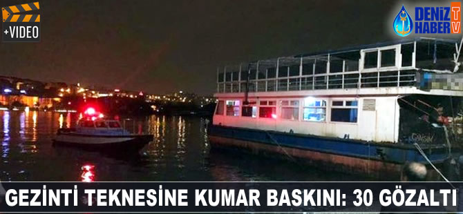 İstanbul'da gezinti teknesine kumar baskını düzenlendi
