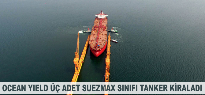 Ocean Yield üç adet suezmax sınıfı tanker kiraladı