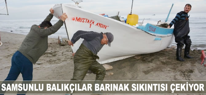 Samsunlu balıkçılar barınak sıkıntısı çekiyor