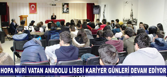 Hopa Nuri Vatan Anadolu Lisesi Kariyer Günleri devam ediyor