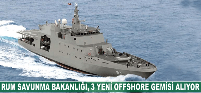 Güney Kıbrıs Rum Savunma Bakanlığı, üç offshore gemisi alıyor