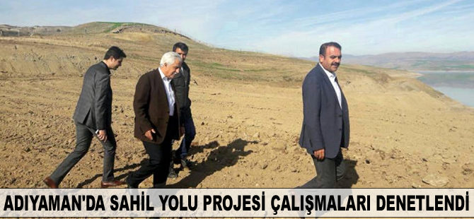 Adıyaman'da Sahil Yolu Projesi çalışmaları denetlendi