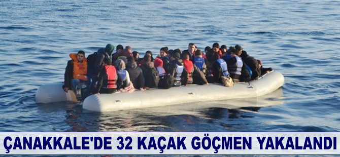 Çanakkale'de 32 yabancı uyruklu yakalandı