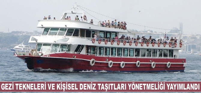 Gezi Tekneleri ve Kişisel Deniz Taşıtları Yönetmeliği yayımlandı