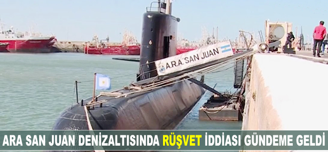Ara San Juan denizaltısında rüşvet iddiası gündeme geldi