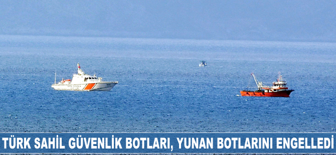 Türk Sahil Güvenlik botları, Yunan botlarını engelledi