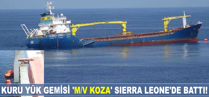 'M/V KOZA' Sierra Leone'de battı!