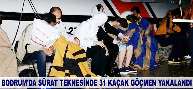 Bodrum'da sürat teknesinde 31 kaçak göçmen yakalandı