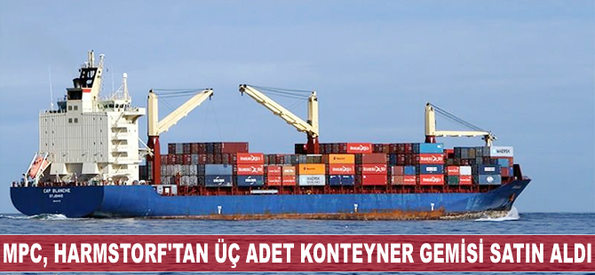 MPC, Harmstorf'tan üç adet konteyner gemisi satın aldı