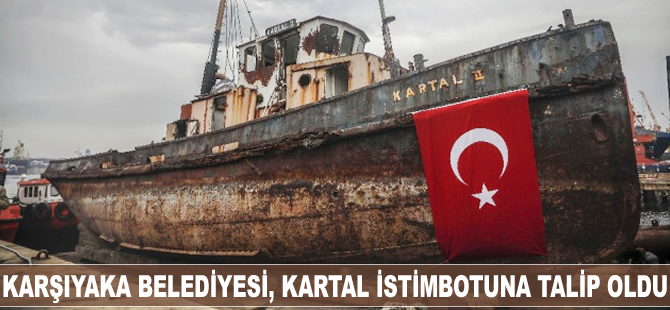 Karşıyaka Belediyesi, Kartal istimbotuna talip oldu