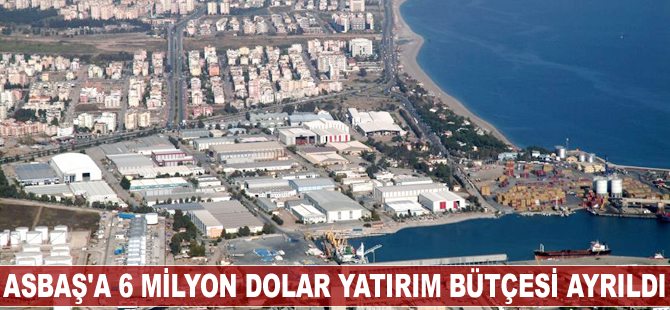 ASBAŞ'a 6 milyon dolar yatırım bütçesi ayrıldı