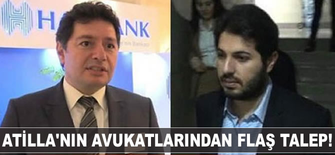Mehmet Hakan Atilla'nın avukatları, davanın hükümsüz kılınmasını istedi