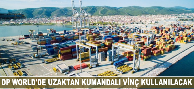DP World'de uzaktan kumandalı vinç kullanılacak