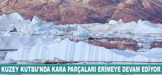 Kuzey Kutbu'nda kara parçaları erimeye devam ediyor