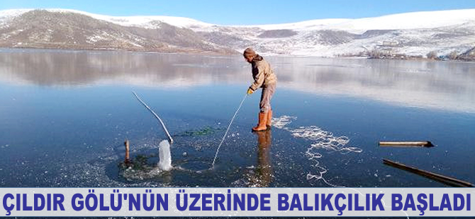 Çıldır Gölü'nün üzerinde balıkçılık başladı