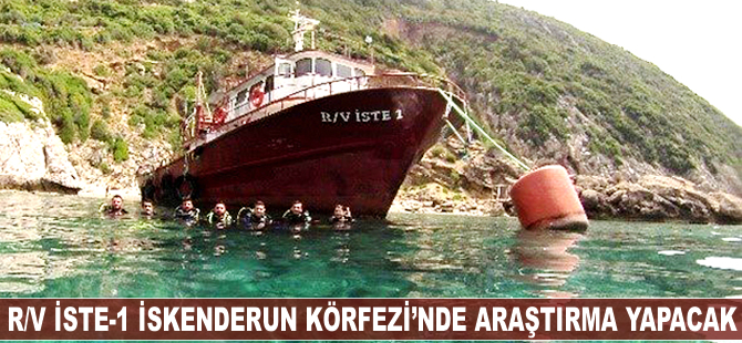 RV İSTE-1, İskenderun Körfezi'nde araştırma yapacak