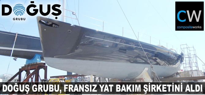 Doğuş Grubu, Fransa merkezli yat bakım şirketini satın aldı