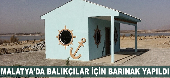 Malatya'da balıkçılar için barınak yapıldı
