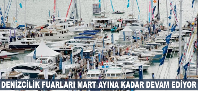Denizcilik fuarları Mart ayına kadar devam ediyor