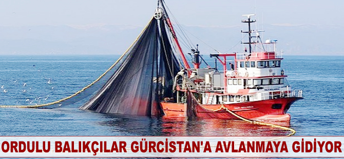Ordulu balıkçılar Gürcistan'a avlanmaya gidiyor
