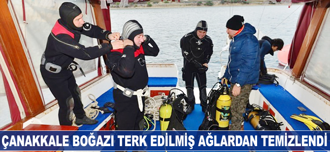 Çanakkale Boğazı terk edilmiş ağlardan temizlendi