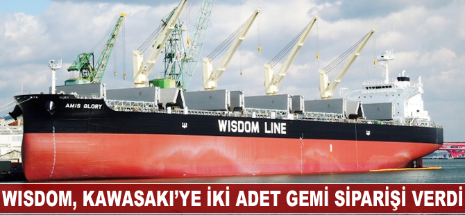 Wisdom, Kawasaki'ye iki adet dökme yük gemisi siparişi verdi
